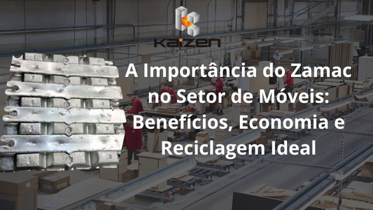 A Importância do Zamac no Setor de Móveis: Benefícios, Economia e Reciclagem Ideal